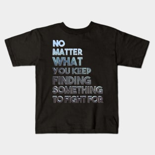 No Matter What Kids T-Shirt